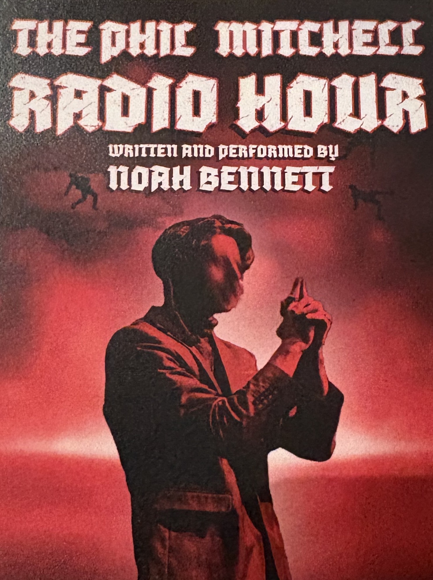 The Phil Mitchell Radio Hour. Written And Performed By Noah Bennett